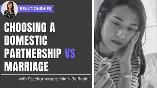 What to Know Before Choosing a Domestic Partnership vs Marriage [upl. by Ylicic]