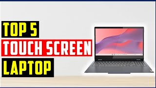 Best touch screen laptop 2024  Top 5 touch screen laptop Review [upl. by Rairb]