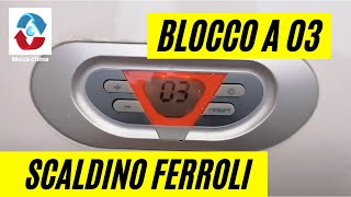 Scaldino a gas Ferroli in errore blocco A03 [upl. by Houser]