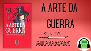 Audiobook A ARTE DA GUERRA SUN TZU Sun Tsu  VOZ HUMANA  Audiolivro COMPLETO [upl. by Morse141]