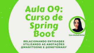 Curso Spring Boot aula 09 Relacionando entidades utilizando OneToMany e ManyToOne [upl. by Ansev]