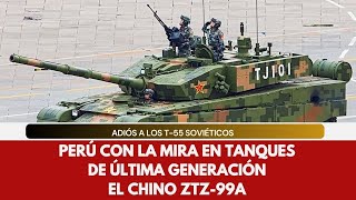 Adiós a los T55 Soviéticos  Perú con la Mira en Tanques de Última Generación  El Chino ZTZ99A [upl. by Ellicul]