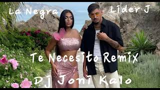 LIDER J  LA NEGRA  TE NECESITO REMIX FLAMENCO DJ JONI KALO [upl. by Paz]