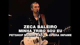 Zeca Baleiro  Minha tribo sou eu PetShop Mundo Cão  A Ópera Infame [upl. by Hctim133]