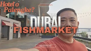 DUBAI FISH MARKET O DUBAI WATERFRONT MARKET MALA HOTEL SA GANDA [upl. by Jerome]