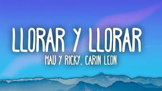 Mau y Ricky Carin Leon  Llorar y Llorar [upl. by Glen]