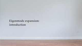 Eigenmode expansion introduction [upl. by Ardnat]