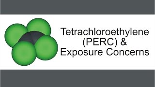 Tetrachloroethylene PERC amp Exposure Concerns [upl. by Sinned]