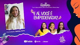 E aí você é empoderada  com Delegada Heloísa Brito  Podcast E aí Reginas  EP 5  Salvador FM [upl. by Tsew]