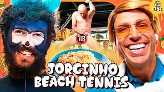 ESPECIAL DE FIM DE ANO COM JORGINHO BEACH TENNIS  Rango Brabo 102 [upl. by Nnaarat]