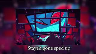 Stayed gone sped up  Hazbin hotel song [upl. by Naivad]