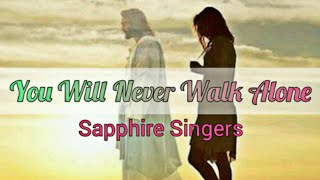 You Will Never Walk Alone  Sapphire Singers KARAOKE without BGV [upl. by Greer]