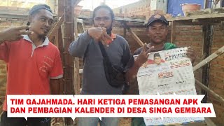 Tim Gajahmada Hari Ketiga Pemasangan APK dan Pembagian Kalender di Desa Singa Gembara [upl. by Ahtaga]