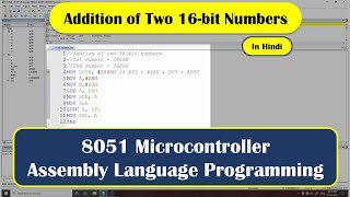 Addition of Two 16 bit Numbers using Assembly Language Programming of 8051 Microcontroller in Hindi [upl. by Cirdec]