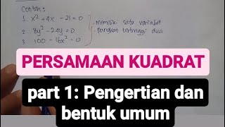 Part 1  PENGERTIAN DAN BENTUK UMUM PERSAMAAN KUADRAT mat kelas 9 [upl. by Guildroy610]