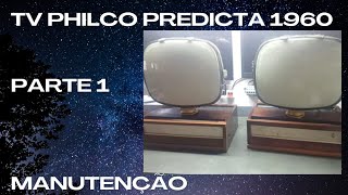 manutenção TV ANTIGA PHILCO PREDICTA 1960 quotParte 1quot [upl. by Nilved]