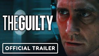 The Guilty  Official Trailer 2021 Jake Gyllenhaal [upl. by Diannne430]