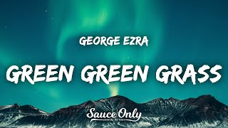 George Ezra  Green Green Grass Lyrics [upl. by Elyse]