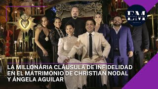 💔 La Millonaria Cláusula de Infidelidad en el Matrimonio de Christian Nodal y Ángela Aguilar 💵 [upl. by Oca834]