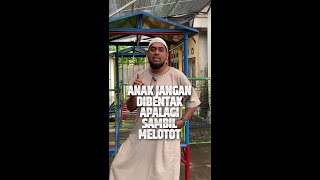 Anak Jangan Dibentak Apalagi Sambil Melotot  Ustadz Ridwan Maricar BA [upl. by Kauppi850]