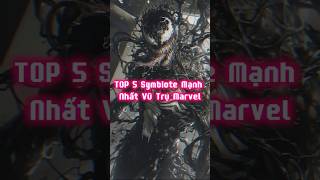 TOP 5 Symbiotes Mạnh Nhất Của Marvel Comics ➤ marvel marvelcomics symbiote venom shorts [upl. by Mcclenon]