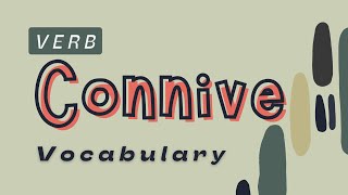 What is the meaning of Connive [upl. by Korie]