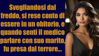 Svegliandosi dal freddo si rese conto di essere in un obitorio e quando sentì il medico parlare [upl. by Aneri]