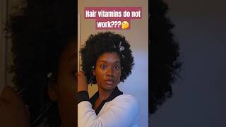 HAIR vitamins DO NOT work naturalhair hair haircare hairstyles hairgrowth afro [upl. by Olympia]