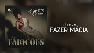 Edmázia Mayembe  Fazer Magia Audio Oficial [upl. by Ameer589]