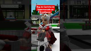 Bug do Carrinho de Supermercado no Brookhaven Roblox roblox brookhaven [upl. by Westley]