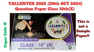 TALLENTEX 2025 20th OCT 2024 Class 10thX Paper Code D  TALLENTEX Question Paper 202425 [upl. by Ahsit]