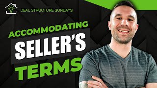 How to Structure a Deal to Accommodate the Sellers Terms [upl. by Julieta867]