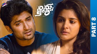 Ninnu Kori Telugu Full Movie  Nani  Nivetha Thomas  Aadhi Pinisetty  Part 8  Telugu New Movies [upl. by Bunce]