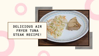 Air Fryer Tuna Steak Quick amp Delicious Seafood Recipe [upl. by Loseff]