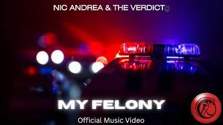 Nic Andrea amp The Verdict My Felony Official Music Video [upl. by Gautious]