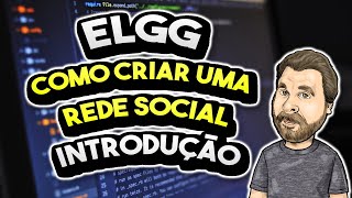 Elgg  Como criar instalar e configurar a sua Rede Social Grátis [upl. by Hiro]