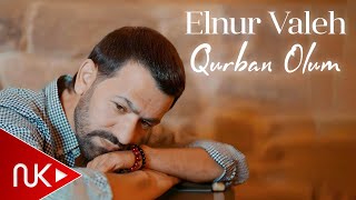 Elnur Valeh  Qurban Olum 2024 Yeni Klip 4K [upl. by Kaiulani]