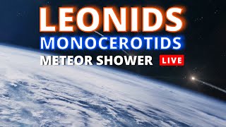 LIVE CAM LEONIDS AND MONOCEROTIDS METEOR SHOWER 2024 [upl. by Gracia]