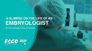 A Glimpse on the Life of an Embryologist  Embryologist Day Tribute  Esco Medical [upl. by Amling]