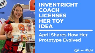 inventRight Coach Licenses Toy amp Shares How Her Prototype Evolved [upl. by Aihsenod]