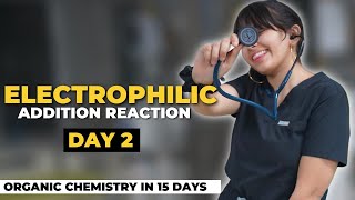 Electrophilic Addition Reaction  Organic Chemistry in 15 Days NEET 2023 [upl. by Parker]