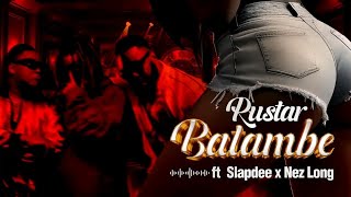 Rustar ft Slapdee amp Nez Long  Batambe [upl. by Adrien]