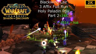 Season of Discovery  Blackwing Lair PuG  3 Affix Full Run Part 2  Holy Paladin PoV  2K [upl. by Ruford543]