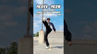 MEOVV  ‘MEOW’ Dance Break DANCE TUTORIAL MIRRORED🐈‍⬛ kpoptutorial [upl. by Adnilra]