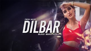 Dilbar Remix  Block Beatz [upl. by Constance963]