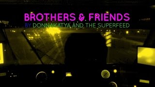 DonnaKatya  Brothers and Friends official videoclip [upl. by Jenness]