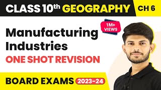 Manufacturing Industries Full Chapter  Class 10 Geography  SST Ch 6  Revision Series 202324 [upl. by Yoong]