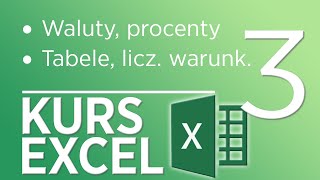 3 Kurs Excel  Waluty procenty formatowanie tabeli oraz liczenie warunkowe [upl. by Yuh153]