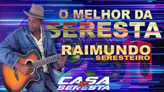 RAIMUNDO SERESTEIRO  O MELHOR DA SERESTA [upl. by Akenal218]