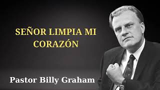 BILLY GRAHAM 2024  Señor Limpia mi Corazón [upl. by Ynhoj]